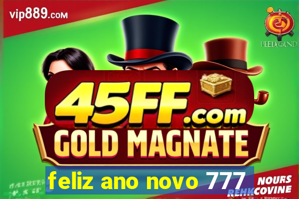 feliz ano novo 777